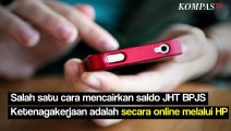 Begini Cara Mencairkan Saldo JHT BPJS Ketenagakerjaan 2022 Pakai HP