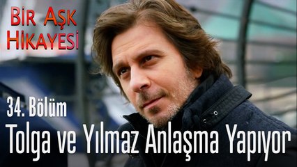 Tolga ve Yılmaz anlaşma yapıyor - Bir Aşk Hikayesi 34. Bölüm