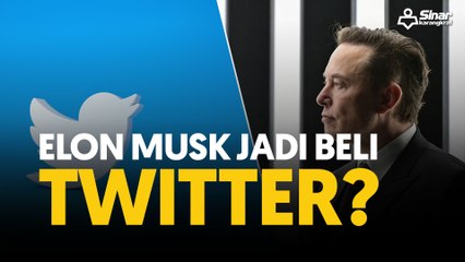 Elon Musk jadi beli Twitter?