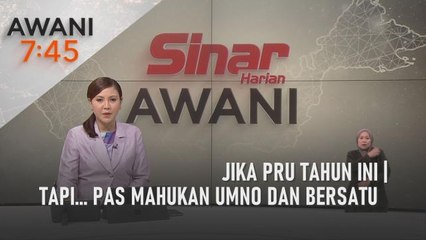 AWANI 7:45 [05/10/2022] – Jika PRU tahun ini | Tapi... Pas mahukan UMNO dan Bersatu