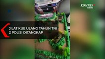 Viral 2 Oknum Anggota Polisi Jilat Kue Ulang Tahun Yang Akan Diserahkan Kepada TNI