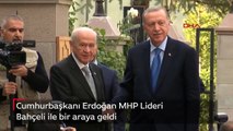 Cumhurbaşkanı Erdoğan, MHP Lideri Bahçeli ile bir araya geldi