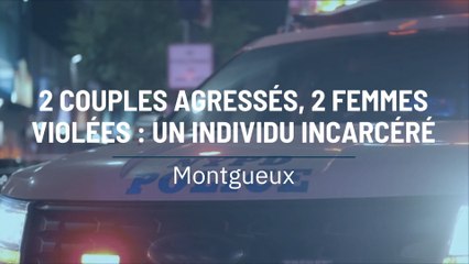 2 couples agressés, 2 femmes violées : un individu incarcéré