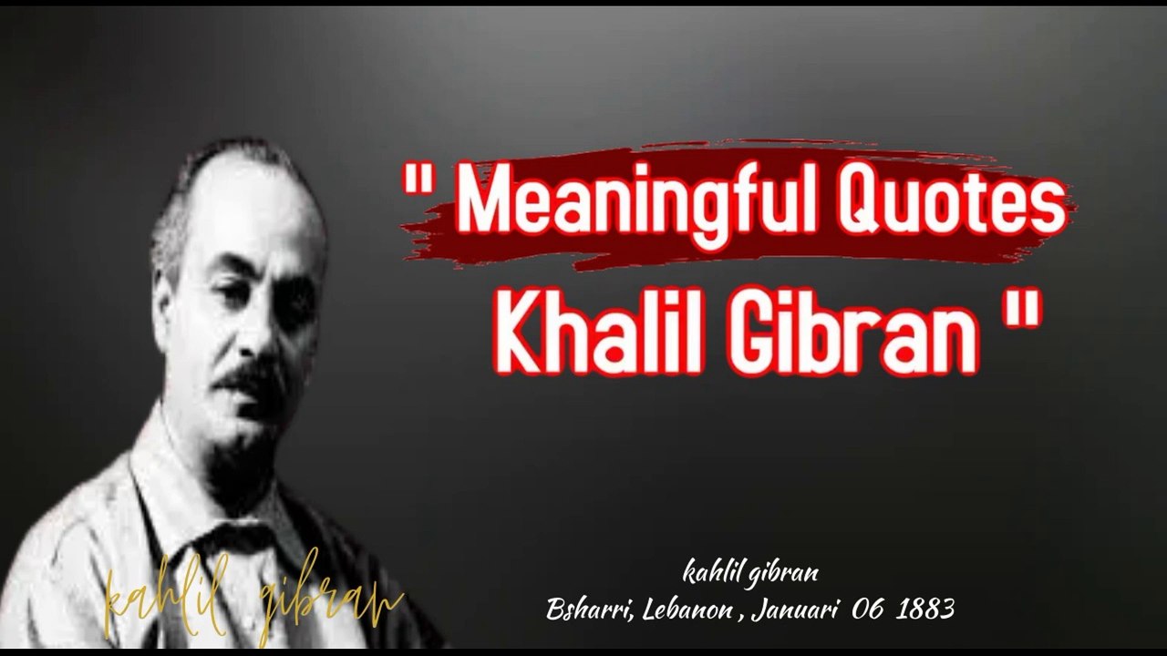 Meaningful Quotes  Khalil Gibran