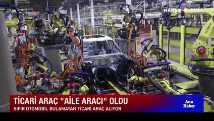 Ticari araç "Aile aracı" oldu! Sıfır otomobil bulamayanlar çareyi böyle buldu