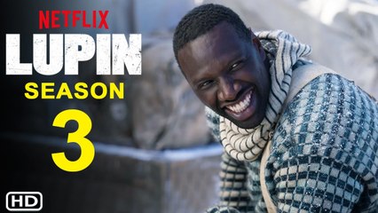 Lupin Season 3 Netflix Release Date & Trailer Update