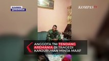 Anggota TNI Tendang Aremania di Tragedi Kanjuruhan Minta Maaf