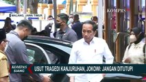 Usut Tuntas Tragedi Kanjuruhan, Jokowi: Jangan Ditutupi!