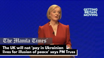 The UK will not 'pay in Ukrainian lives for illusion of peace' says PM Truss