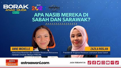 Borak Anak Muda (BAM): Bajet 2023 | Apa nasib mereka di Sabah dan Sarawak?