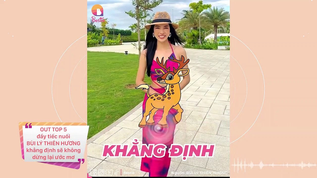 Bùi Lý Thiên Hương out top đầy tiếc nuối: Con Nai khẳng định không dừng lại giấc mơ