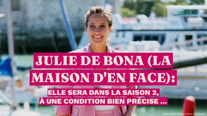 Julie de Bona (La Maison d’en face) : elle sera dans la saison 2, à une condition bien précise…