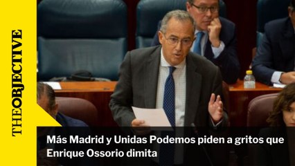 Más Madrid y Podemos piden a gritos que Enrique Ossorio dimita