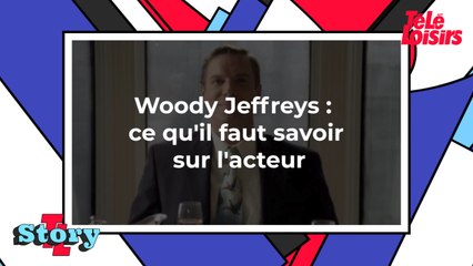 Woody Jeffreys : ce qu'il faut savoir sur l'acteur