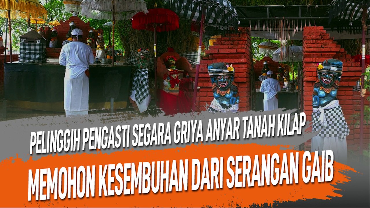 PELINGGIH PENGASTI SEGARA GRIYA ANYAR TANAH KILAP, MEMOHON KESEMBUHAN DARI SERANGAN GAIB