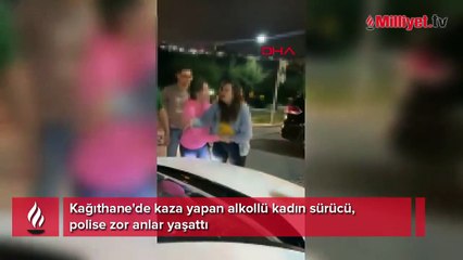 Kaza yapan alkollü kadın sürücü, polise zor anlar yaşattı