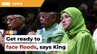 Brace for possible floods, King tells Malaysians