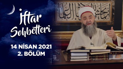 İftar Sohbetleri 2021 - 2. Bölüm 14 Nisan 2021