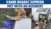 Vande Bharat express met with an accident in Gujarat during trial run | Oneindia News *News