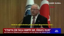 Karaman'da 'vampir' uyarısı yapan rektör Prof. Dr. Namık Ak'a barodan istifa çağrısı