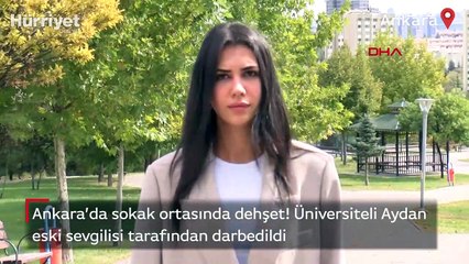 Üniversiteli Aydan, eski sevgilisi tarafından darbedildi