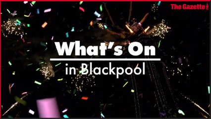 What's On in Blackpool | 7th October -14th October