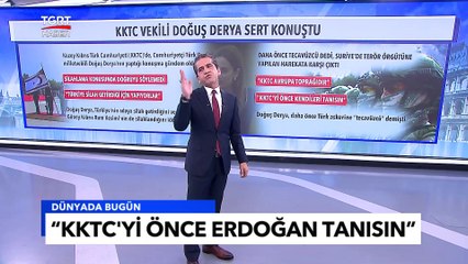 KKTC Milletvekili Doğuş Derya'dan Türkiye'ye Sert Eleştiriler - Tuna Öztunç ile Dünyada Bugün