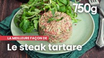 La meilleure façon de... Réussir son steak tartare - 750g