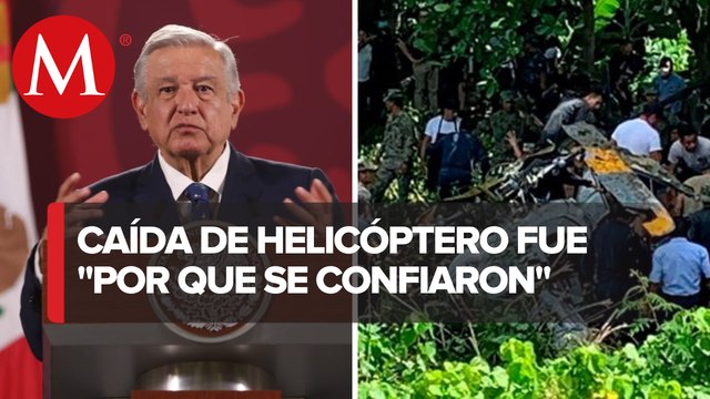 Desplome de helicóptero de Marina fue porque pilotos se confiaron, no por austeridad : AMLO