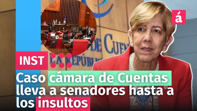 Caso cámara de Cuentas lleva a senadores hasta a los insultos