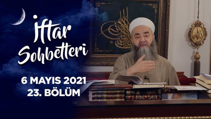 İftar Sohbetleri 2021 - 23. Bölüm 6 Mayıs 2021