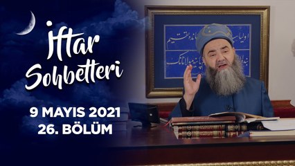İftar Sohbetleri 2021 - 26. Bölüm 9 Mayıs 2021