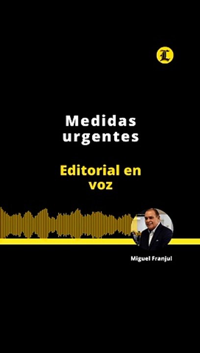 Editorial: Medidas urgentes