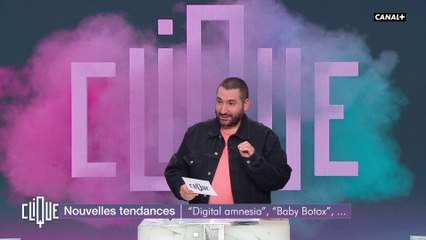 Nouvelles tendances : "Digital amnesia", "Baby Botox"... - Clique - CANAL+
