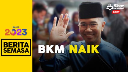 Bajet 2023: BKM naik ke RM2,500