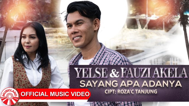 Yelse & Fauzi Akela - Sayang Apa Adanya (YOUTUBE 1080P)