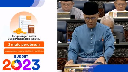 Budget 2023: Income tax cut by 2% for RM50,000-RM100,000 taxable range