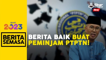 Bajet 2023: Diskaun bayar balik PTPTN, pengecualian bayaran pelajar kelas pertama