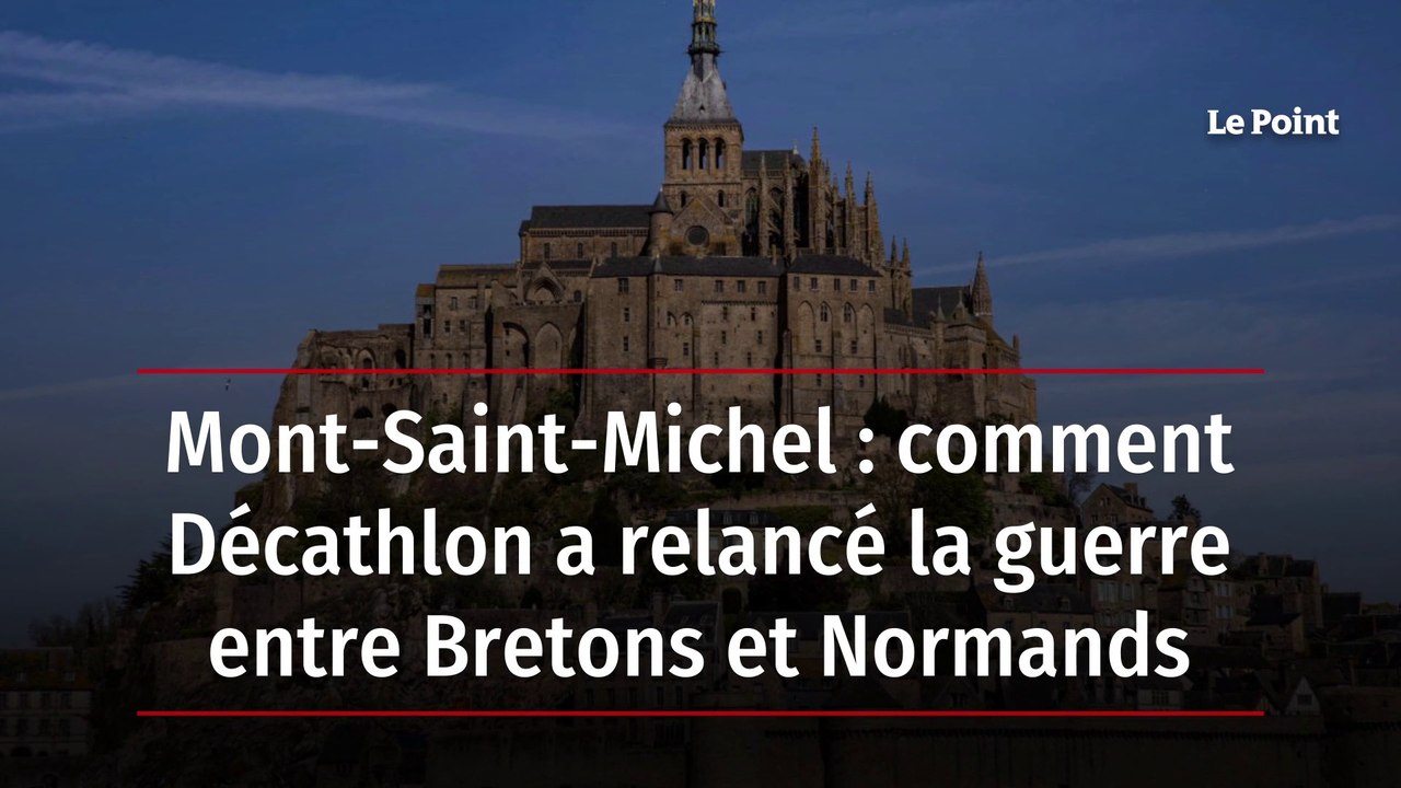Mont-Saint-Michel : comment Décathlon a relancé la guerre entre Bretons et Normands