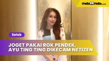 Joget Pakai Rok Pendek, Ayu Ting Ting Dikecam Netizen: Jangan Gitu Lah Anak Pak Haji