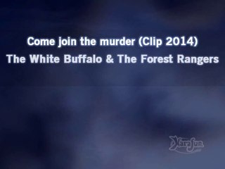 The White Buffalo & The Forest Rangers_Come join the murder (Clip 2014)