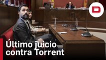 Último juicio contra Torrent y los miembros independentistas de la Mesa del Parlament