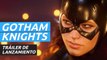 Gotham Knights - Tráiler gameplay de lanzamiento