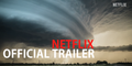 EARTHSTORM | Official Documentary Trailer - Netflix