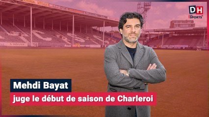 Mehdi Bayat juge le début de saison de Charleroi