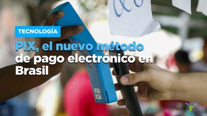 PIX, el nuevo método de pago electrónico en Brasil