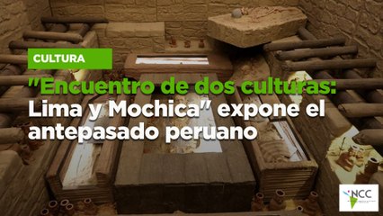 "Encuentro de dos culturas: Lima y Mochica" expone el antepasado peruano