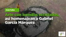 Arte con botellas recicladas, así homenajean a Gabriel García Márquez