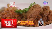 Sweet and sour na tilapia, paano lutuin? | Dapat Alam Mo!