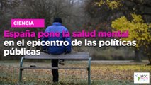 España pone la salud mental en el epicentro de las políticas públicas